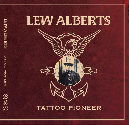 Lew Alberts: Pionero de los Tatuajes